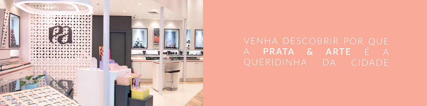 Descubra a Prata e Arte um universo de beleza! Descubra a Prata e Arte um universo de beleza!