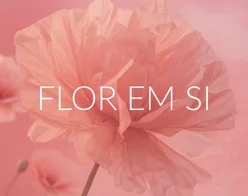 Flor em Si